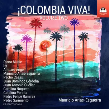 Mauricio Arias-Esguerra: ¡Colombia Viva! Volume Two