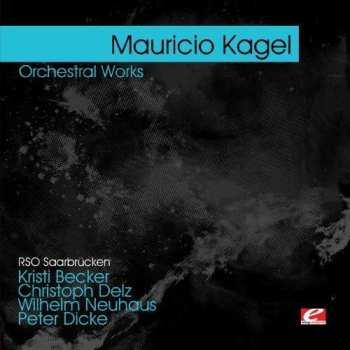 CD Mauricio Kagel: Kagel: Orchestral Works