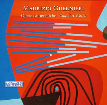 Album Maurizio Guernieri: Opere Cameristiche = Chamber Works