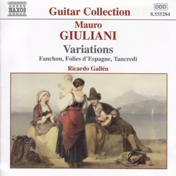 Mauro Giuliani: Variations Fanchon, Folies D'Espagne, Tancreddi