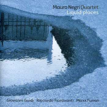 Album Mauro Negri Quartet: Liquid Places