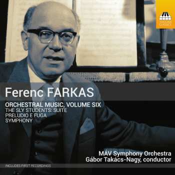 Album MÁV Szimfónikus Zenekar: Ferenc Farkas: Orchestral Music Vol. 6