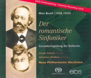 Der Romantische Sinfoniker (Gesamteinspielung Der Sinfonien)