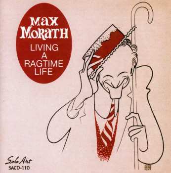 Album Max Morath: Living A Ragtime Life
