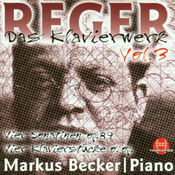 CD Max Reger: Das Klavierwerk Vol. 3: Vier Sonatinen Op. 89 / Vier Klavierstück