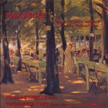 Album Max Reger: Max Reger: Sonaten für Violine und Klavier