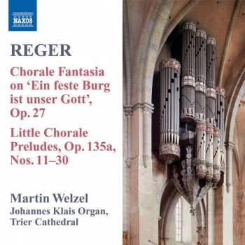 CD Max Reger: Organ Works Volume 8 - Chorale Fantasia On 'Eine Feste Burg Ist Unser Gott', Op.27 , Little Chorale Preludes, Op. 135a, Nos. 11-30