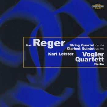 Album Max Reger: String Quartet Op. 109 / Clarinet Quintet Op. 146