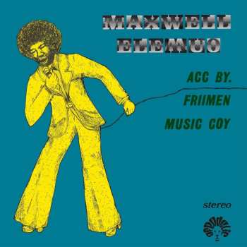 Album Friimen Musik Company: Maxwell Elemuo Acc. By Friimen Music Coy