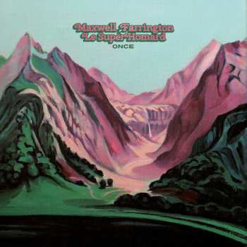 LP Maxwell James Farrington: Once