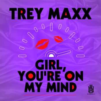 Album Maxx,trey: Girl, You're On My Mind