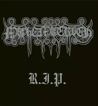Mayhemic Truth: R.I.P.