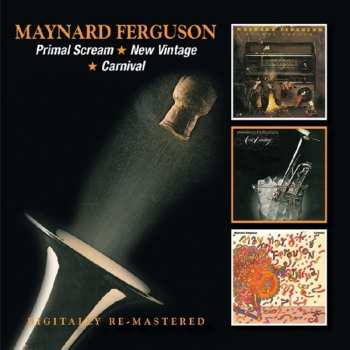 Album Maynard Ferguson: Primal Scream / New Vintage / Carnival