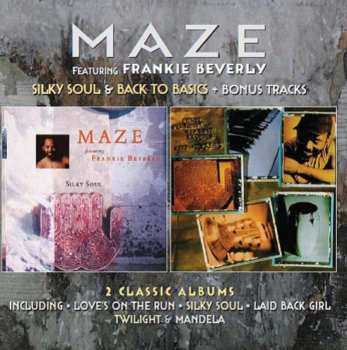 2CD Maze Featuring Frankie Beverly: Silky Soul + Back To Basics