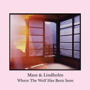 CD Maze & Lindholm: Where The Wolf Has Been Seen LTD