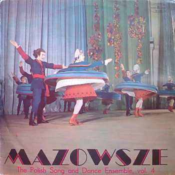 LP Mazowsze: The Polish Song And Dance Ensemble, Vol. 4