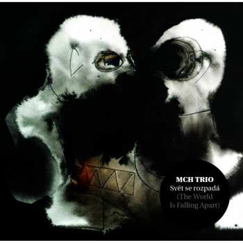 2LP MCH Trio: Svět Se Rozpadá