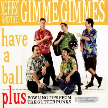 Me First & The Gimme Gimmes: Have A Ball