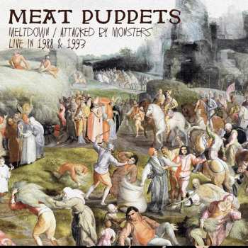 2CD Meat Puppets: Meltdown / Attacked By Monsters - Live In 1988 & 1993