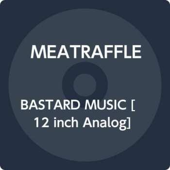 LP Meatraffle: Bastard Music