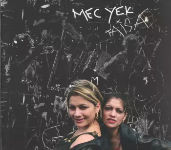 Mec Yek: Taisa