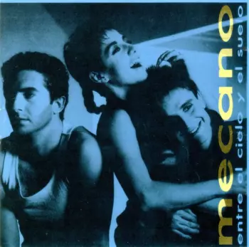 Mecano: Entre El Cielo Y El Suelo