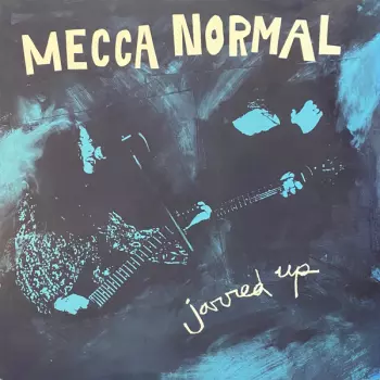 Mecca Normal: Jarred Up