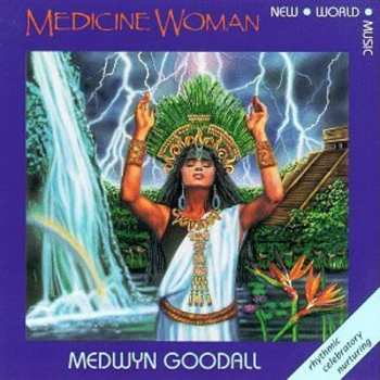 Album Medwyn Goodall: Medicine Woman