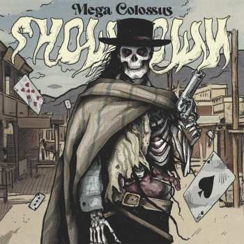 LP Mega Colossus: Show/Down LTD