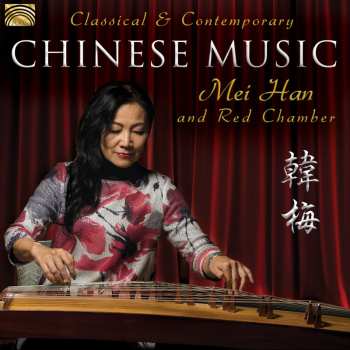 Album Mei Han: Classical & Contemporary Chinese Music