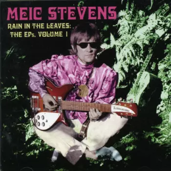 Meic Stevens: Rain In The Leaves: The EPs, Volume 1