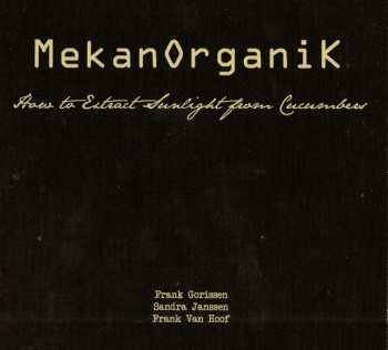 CD MekanOrganiK: How To Extract Sunlight From Cucumbers DIGI