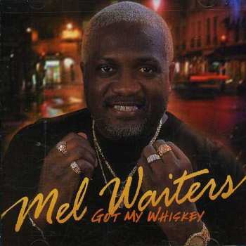 Album Mel Waiters: Got My Whiskey