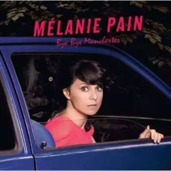 Mélanie Pain: Bye Bye Manchester