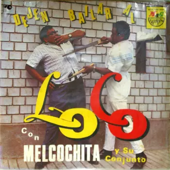 Melcochita Y Su Conjunto: Dejen Bailar Al Loco