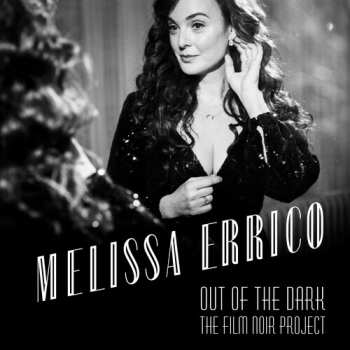 CD Melissa Errico: Out Of The Dark – The Film Noir Project