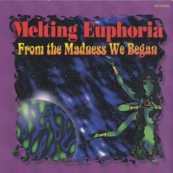 CD Melting Euphoria: From The Madness We Began