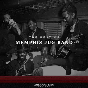 Memphis Jug Band: American Epic: The Best Of Memphis Jug Band
