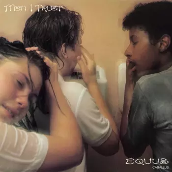 Men I Trust: Equus Caballus