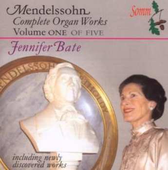 Album Felix Mendelssohn-Bartholdy: Complete Organ Works Volume One