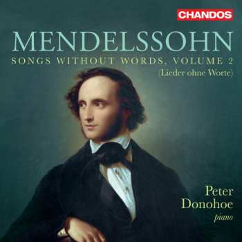 Album Felix Mendelssohn-Bartholdy: Songs Without Words, Volume 2 (Lieder Ohne Worte)