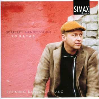 CD Mendelssohn / Scarlatti / Bjelland: Sonatas