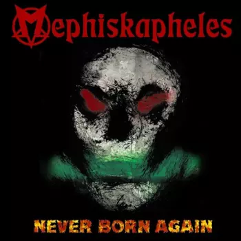 Mephiskapheles: Never Born Again