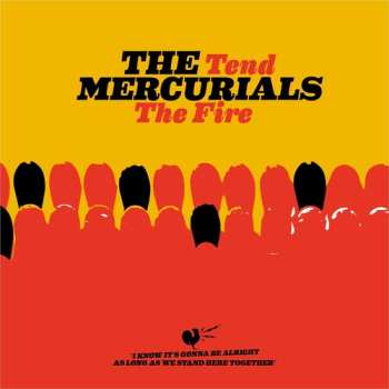 Album Mercurials: Tend The Fire
