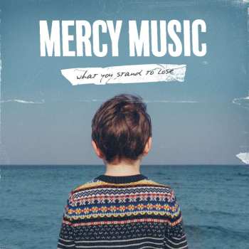 LP Mercy Music: What You Stand To Lose CLR