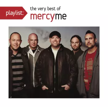 MercyMe: Playlist: The Very Best Of MercyMe
