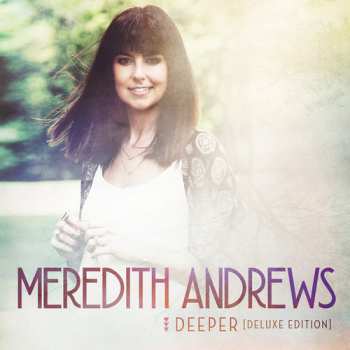Album Meredith Andrews: Deeper