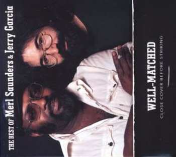 CD Jerry Garcia: Well-Matched, The Best Of Merl Saunders & Jerry Garcia