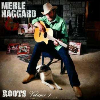 Album Merle Haggard: Roots Volume 1
