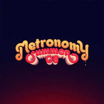 LP Metronomy: Summer 08